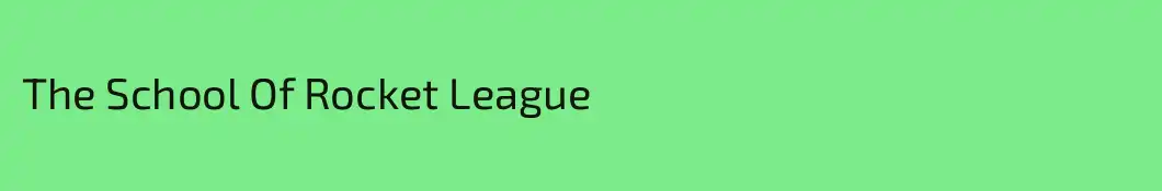The School Of Rocket League